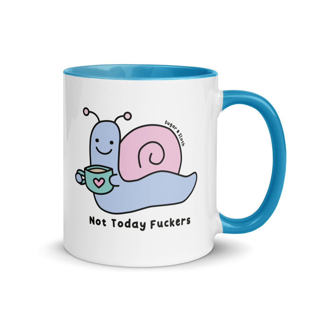 Not Today Fuckers Ceramic Mug with Coloured Handle